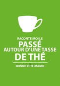 Autour d'une tasse de thé avec Mamie